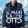 A Man Called Otto